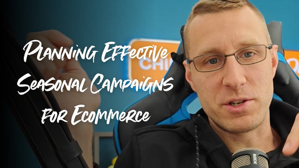 Planning Effective Seasonal Campaigns for Ecommerce